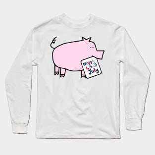 Happy 4th of July says Pink Pig Long Sleeve T-Shirt